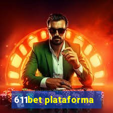 611bet plataforma